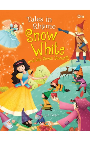 Snow White and the Seven Dwarfs: Tales In Rhyme